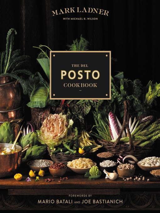 Title details for The Del Posto Cookbook by Mark Ladner - Available